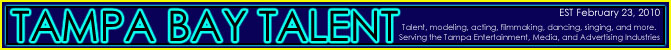 Tampa Bay Talent. Models, Actors, Dancers, Singers, Musicians, Bands, Entertainers, Hosts, Writers, Filmmakers, and more! Serving the Tampa Entertainment, Media, and Advertising industries. A Passinault project.